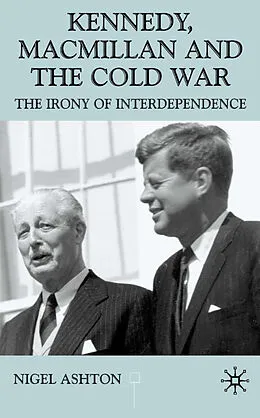 E-Book (pdf) Kennedy, Macmillan and the Cold War von N. Ashton