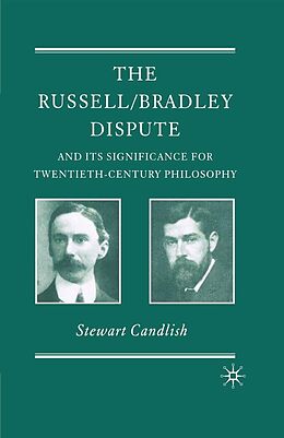 E-Book (pdf) The Russell/Bradley Dispute and its Significance for Twentieth Century Philosophy von S. Candlish