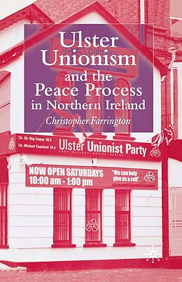 E-Book (pdf) Ulster Unionism and the Peace Process in Northern Ireland von C. Farrington