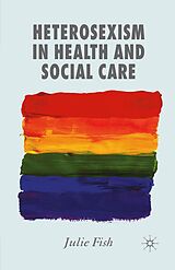 eBook (pdf) Heterosexism in Health and Social Care de J. Fish