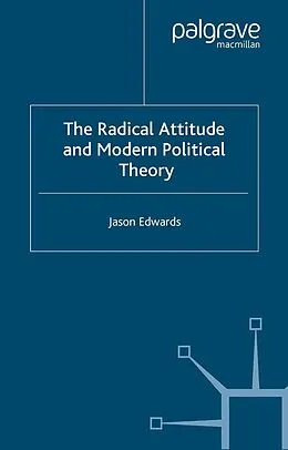 E-Book (pdf) The Radical Attitude and Modern Political Theory von J. Edwards