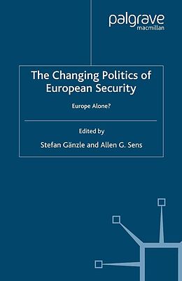 E-Book (pdf) The Changing Politics of European Security von 