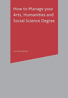 eBook (pdf) How to Manage your Arts, Humanities and Social Science Degree de Lucinda Becker