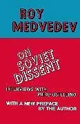 Kartonierter Einband On Soviet Dissent von Medvedev Roy A.