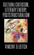 Livre Relié Cultural Criticism, Literary Theory, Poststructuralism de Vincent B. Leitch