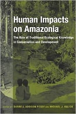 Livre Relié Human Impacts on Amazonia de Darrell A. Balick, Michael J. Posey