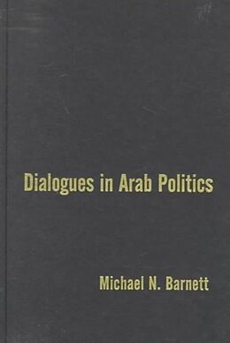 Livre Relié Dialogues in Arab Politics de Michael (Elliott School of International Affairs) Barnett