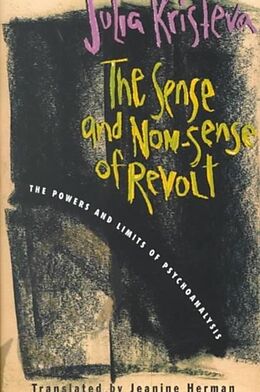 Livre Relié The Sense and Non-Sense of Revolt de Julia Kristeva