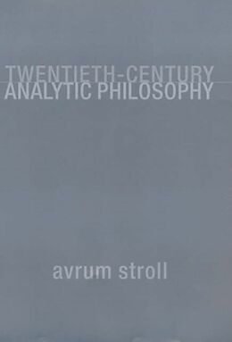 Livre Relié Twentieth-Century Analytic Philosophy de Avrum Stroll