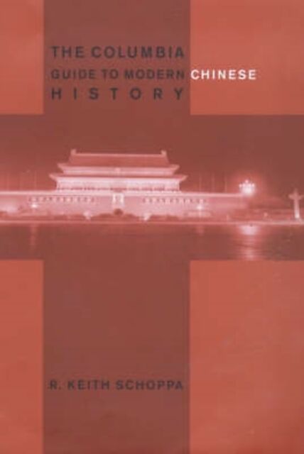 The Columbia Guide to Modern Chinese History
