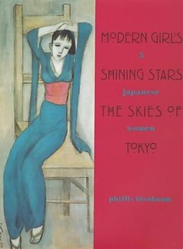 Fester Einband Modern Girls, Shining Stars, the Skies of Tokyo von Phyllis Birnbaum