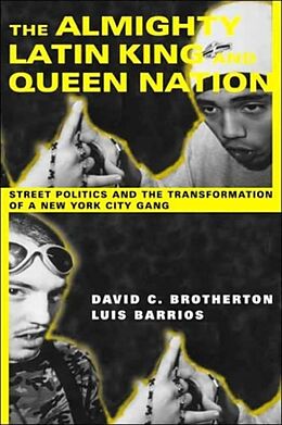 Livre Relié The Almighty Latin King and Queen Nation de David C. Brotherton, Luis (Associate Professor of Psychology and Ethnic Studies, John