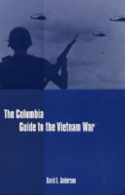 The Columbia Guide to the Vietnam War