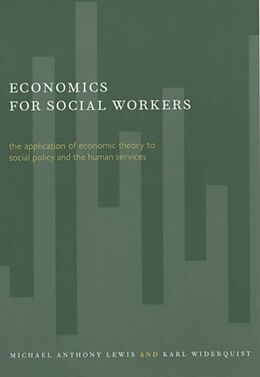 Couverture cartonnée Economics for Social Workers de Michael Lewis, Karl Widerquist