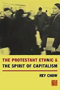 Couverture cartonnée The Protestant Ethnic and the Spirit of Capitalism de Rey (Duke University) Chow