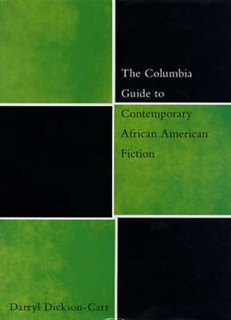 Fester Einband The Columbia Guide to Contemporary African American Fiction von Darryl Dickson-Carr