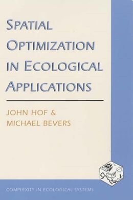 Kartonierter Einband Spatial Optimization in Ecological Applications von John Hof, Michael Bevers