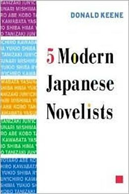 Livre Relié Five Modern Japanese Novelists de Donald Keene