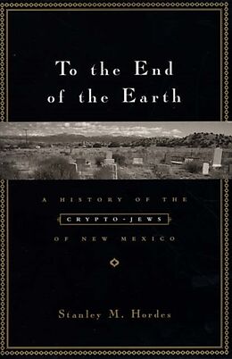 Livre Relié To the End of the Earth de Stanley M. Hordes