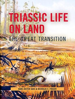 Fester Einband Triassic Life on Land von Hans-Dieter Sues, Nicholas C. Fraser