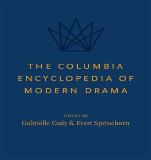 The Columbia Encyclopedia of Modern Drama