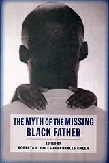 Kartonierter Einband The Myth of the Missing Black Father von Roberta, , Ph.d. (Associate Professor, Marq Coles