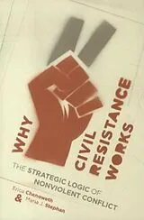 Kartonierter Einband Why Civil Resistance Works von Erica Chenoweth, Maria J. Stephan