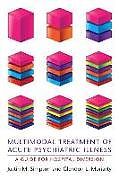 Livre Relié Multimodal Treatment of Acute Psychiatric Illness de Justin M Simpson, Glendon L Moriarty