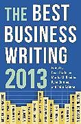 Couverture cartonnée The Best Business Writing 2013 de Dean Starkman