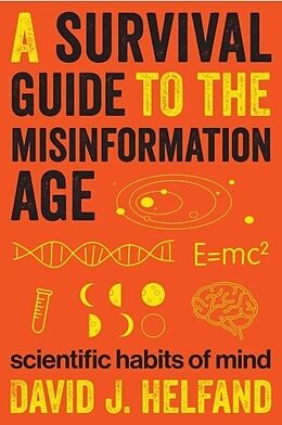 Fester Einband A Survival Guide to the Misinformation Age von David Helfand