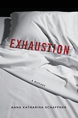 Kartonierter Einband Exhaustion von Anna Katharina Schaffner