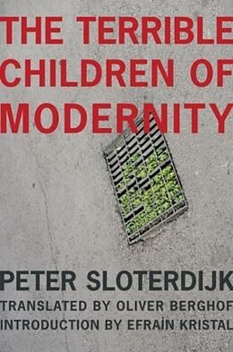 Couverture cartonnée The Terrible Children of Modernity de Peter Sloterdijk