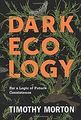 Kartonierter Einband Dark Ecology von Timothy Morton