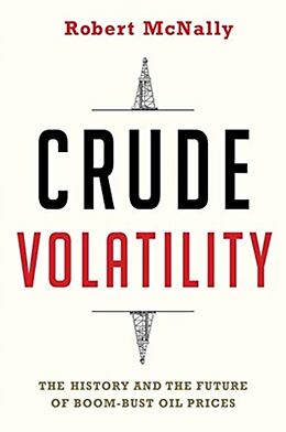 Couverture cartonnée Crude Volatility de Robert (Rapidan Group) McNally