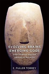 Livre Relié Evolving Brains, Emerging Gods de E. Fuller Torrey