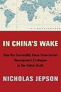 Couverture cartonnée In China's Wake de Nicholas Jepson