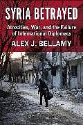 Livre Relié Syria Betrayed de Bellamy Alex J.