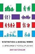 Kartonierter Einband Statistics in Social Work von Professor Amy Batchelor