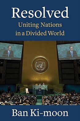 Livre Relié Resolved - Uniting Nations in a Divided World de Ban Ki-moon