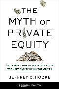 Livre Relié The Myth of Private Equity de Hooke Jeffrey C.