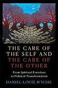 Couverture cartonnée The Care of the Self and the Care of the Other de Daniel Louis Wyche