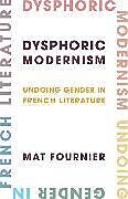 Couverture cartonnée Dysphoric Modernism de Mat Fournier