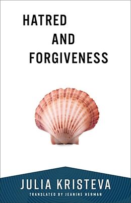 Couverture cartonnée Hatred and Forgiveness de Julia Kristeva