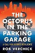 Couverture cartonnée The Octopus in the Parking Garage de Rob Verchick