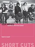 E-Book (epub) Teen Movies von Timothy Shary, Rob Mcinnes