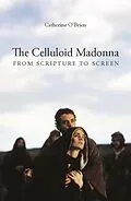 E-Book (epub) The Celluloid Madonna von Catherine O'Brien
