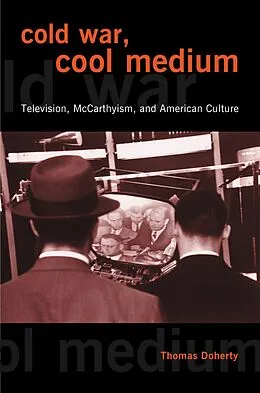 E-Book (epub) Cold War, Cool Medium von Thomas Doherty