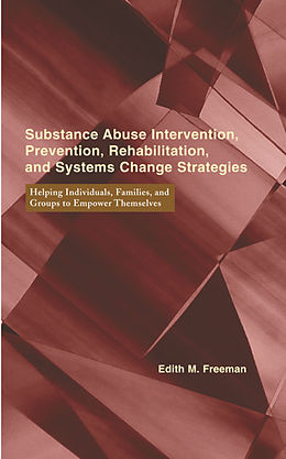 E-Book (pdf) Substance Abuse Intervention, Prevention, Rehabilitation, and Systems Change von Edith Freeman
