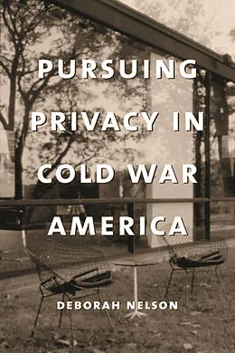 E-Book (epub) Pursuing Privacy in Cold War America von Deborah Nelson