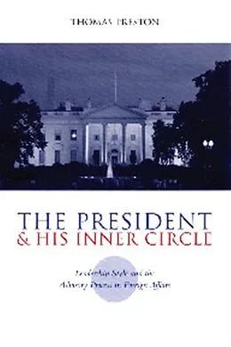 E-Book (pdf) The President and His Inner Circle von Thomas Preston